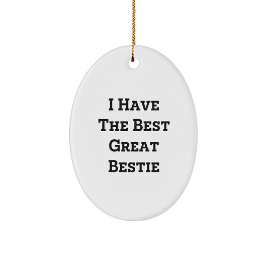 Funny Bestie Gifts for Women - Oval Ornament, 'I Have The Best Great Bestie', Christmas Unique Gifts from Friends, Women - Image 1