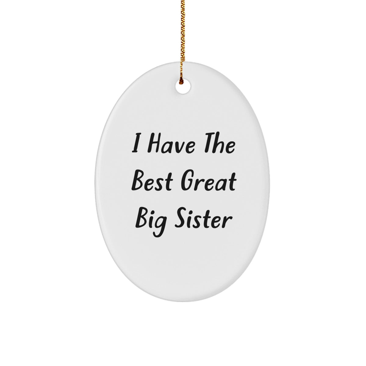 Funny Big Sister Oval Ornament 'I Have The Best Great Big Sister' Gifts from Family for Christmas Unique Decorations - Image 1