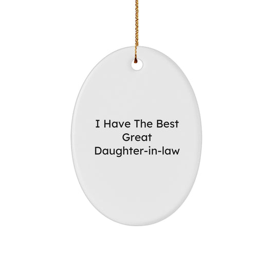 Funny Daughter-in-law Gifts from Men to Daughter-in-law Oval Ornament for Christmas - 'I Have The Best Great Daughter-in-law' Decoration - Image 1