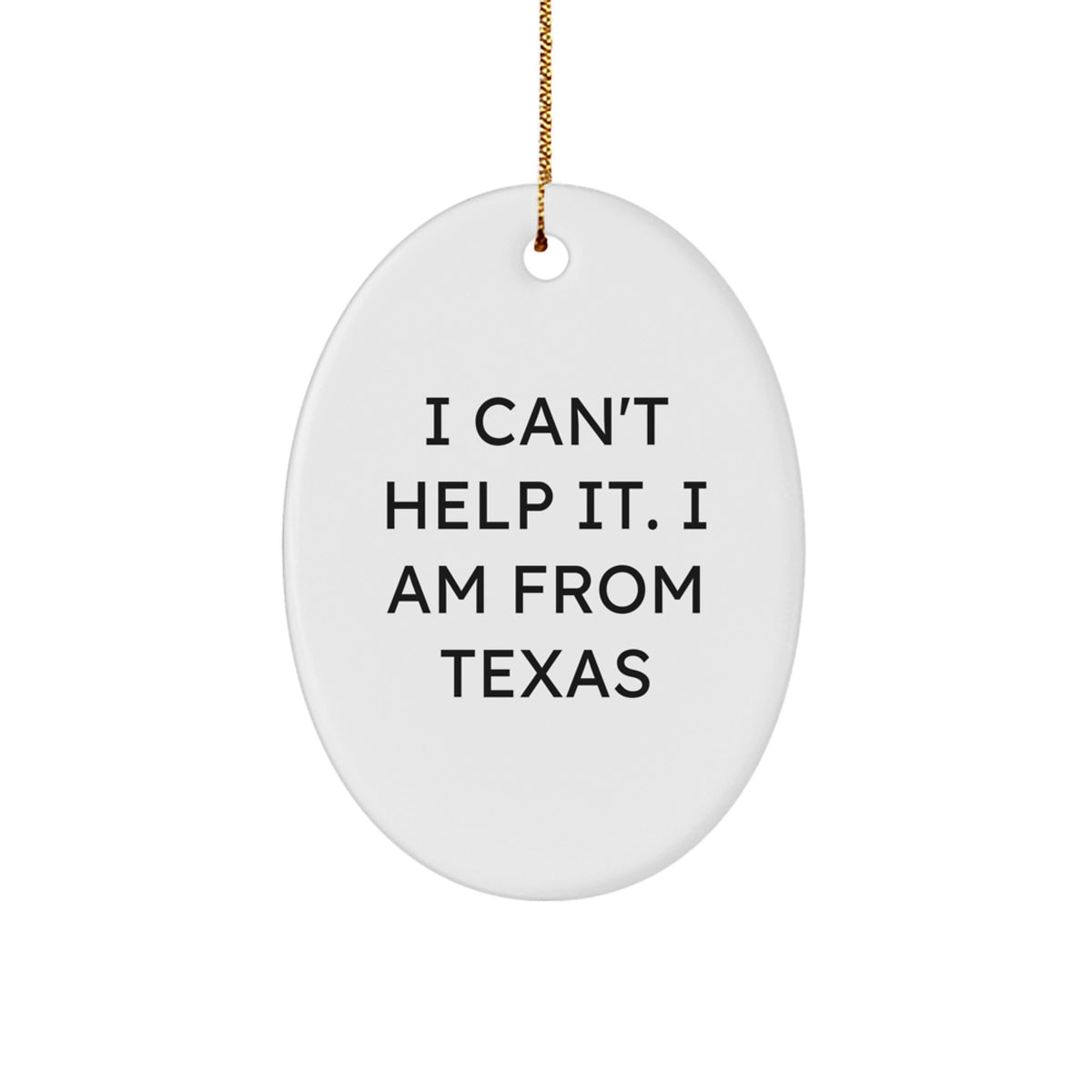 Family Treasure Texas Christmas Ornament Gift – I Can't Help It - Image 1