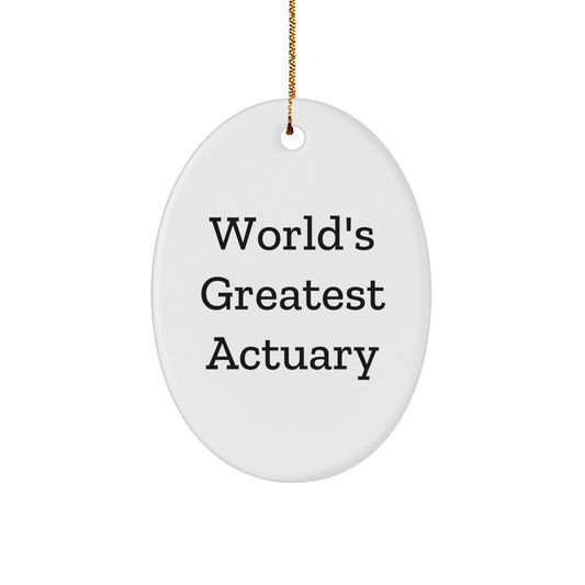 Funny Actuary Gifts for Him - Oval Ornament - World's Greatest Actuary - Gifts from Friends and Family for Christmas - Image 1