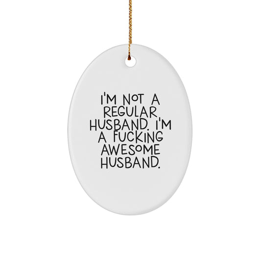 Son's Treasure Husband Christmas Ornament I'm Not a Regular Husband Gift - Image 1