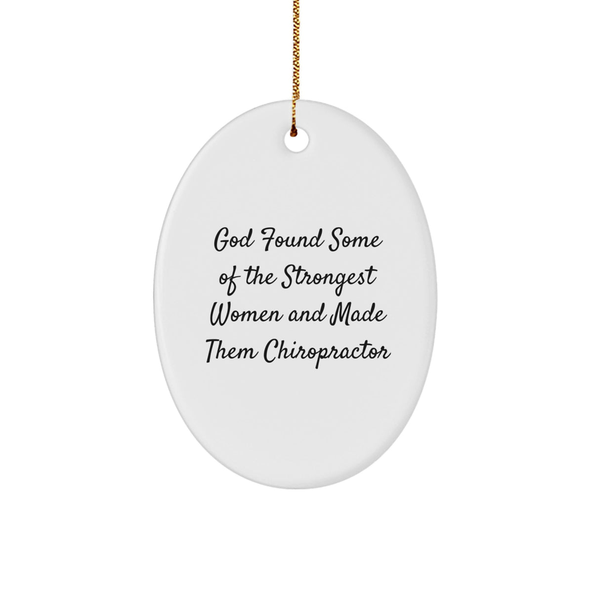 Funny Inspirational Gifts from Women to Chiropractor Friends for Christmas Unique Oval Ornament - Image 1