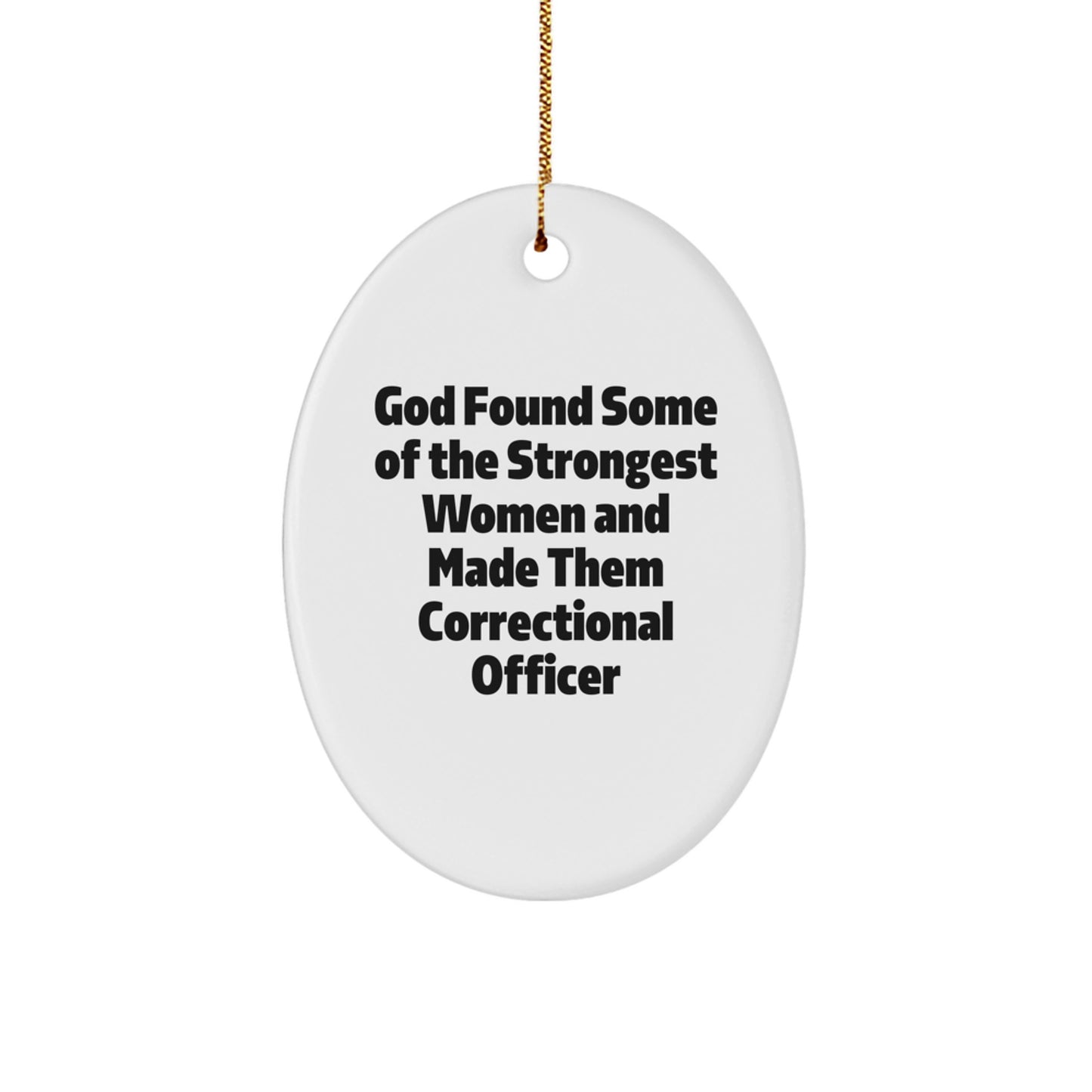 Funny Correctional Officer Gifts from Men - Oval Ornament with Inspirational Quote, Christmas Unique Presents for Correctional Officer Women, Correctional Officer Decor - Image 1