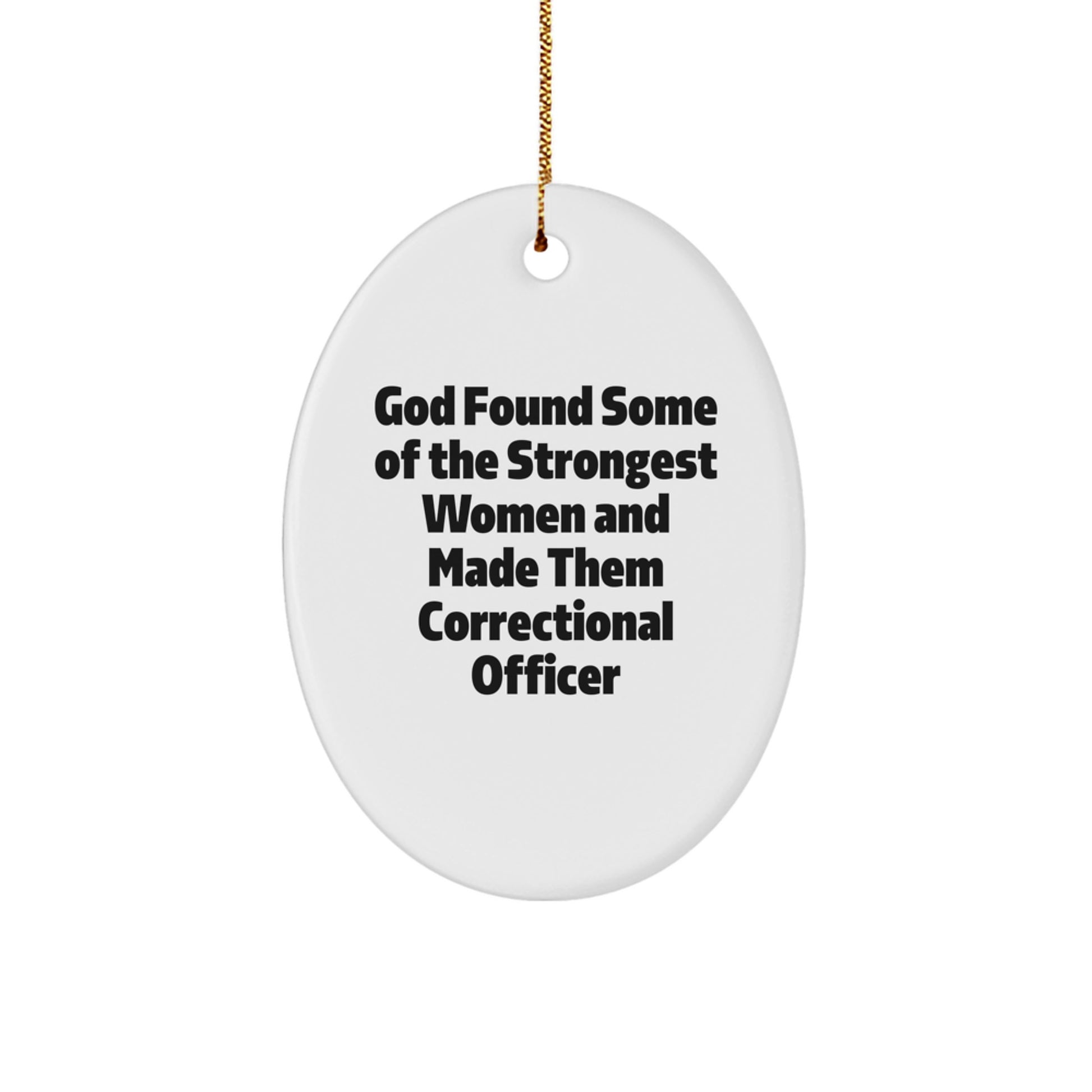 Funny Correctional Officer Gifts from Men - Oval Ornament with Inspirational Quote, Christmas Unique Presents for Correctional Officer Women, Correctional Officer Decor - Image 1