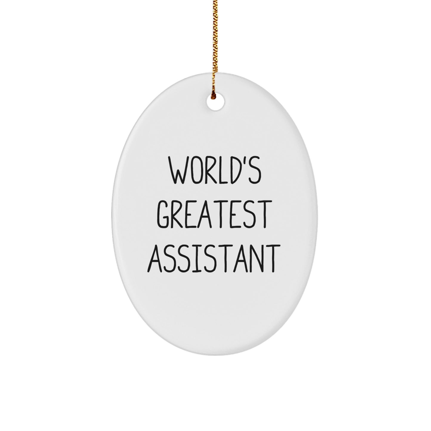 Funny Quote World's Greatest Assistant Oval Ornament Gifts from Family to Assistant Friends - Image 1