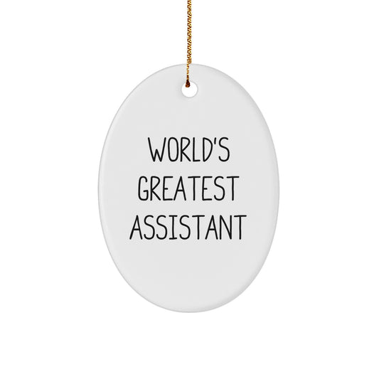 Funny Quote World's Greatest Assistant Oval Ornament Gifts from Family to Assistant Friends - Image 1