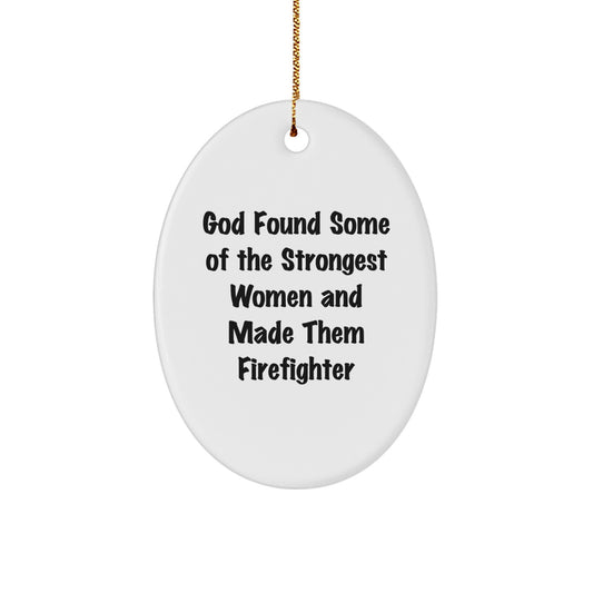 Funny Firefighter Gifts for Firefighter Women - Oval Ornament, Gifts from Men, Christmas Unique Gifts - Image 1