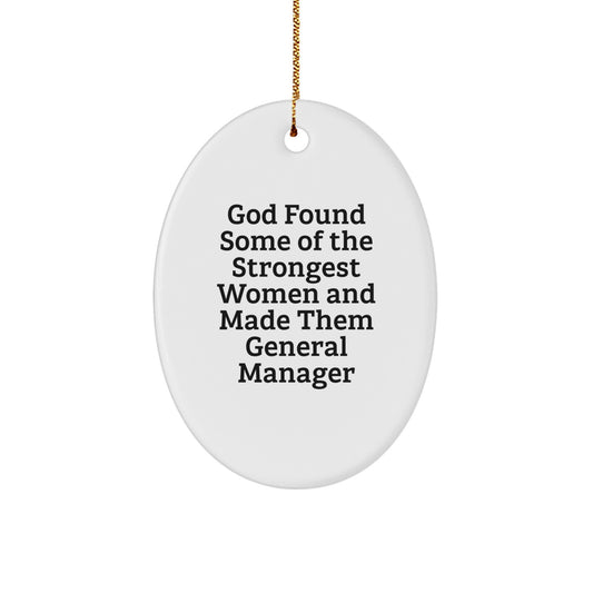 Funny General Manager Gifts, Oval Ornament Quote for Her - 'God Found Some Of The Strongest Women' Christmas Decoration, Presents from Women to General Manager - Image 1