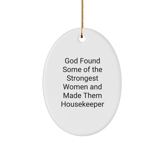 Funny Housekeeper Gifts from Men to Women, Oval Ornament Quote for Christmas Unique Gifts - Image 1