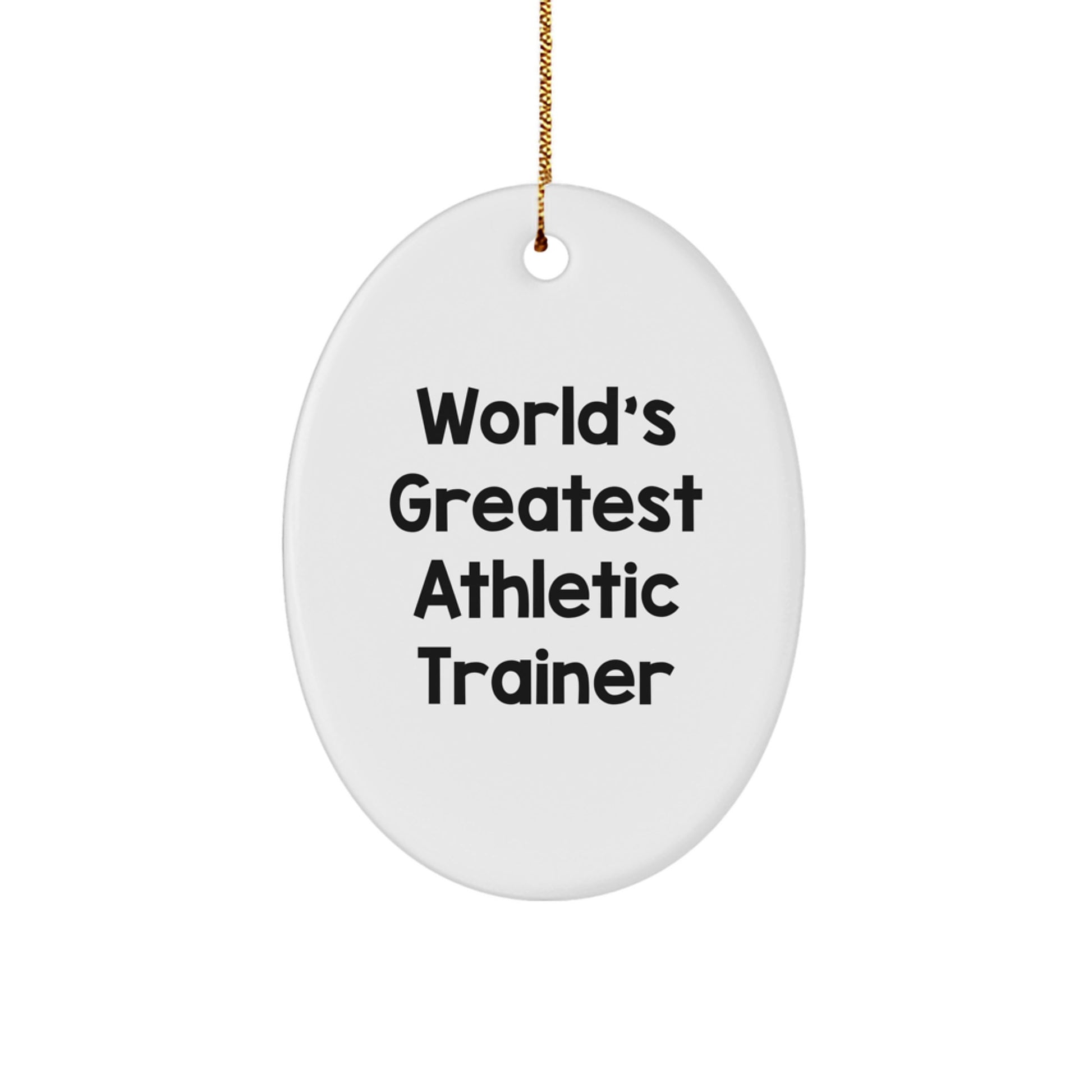 Funny World's Greatest Athletic Trainer Oval Ornament, Gifts from Men to Athletic Trainer Friends, Unique Christmas Unique Gifts for Him - Image 1