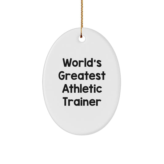 Funny World's Greatest Athletic Trainer Oval Ornament, Gifts from Men to Athletic Trainer Friends, Unique Christmas Unique Gifts for Him - Image 1