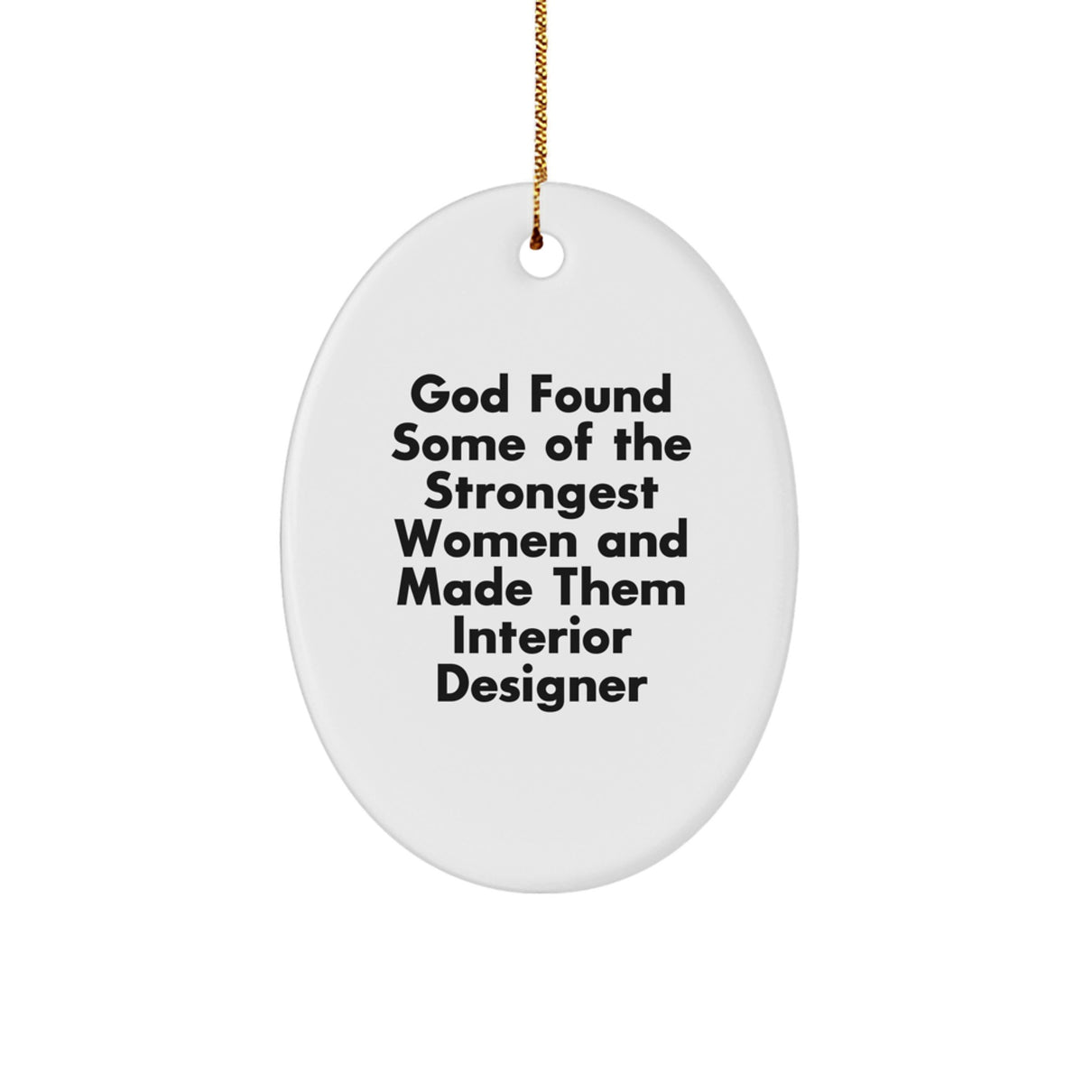 Funny Gift for Interior Designer Friends - Oval Ornament, Inspirational Quote, White, Christmas Unique Gifts from Family, Perfect for Women - Image 1