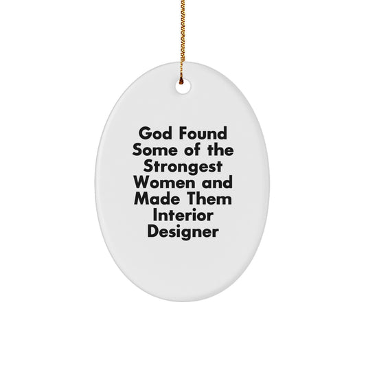 Funny Gift for Interior Designer Friends - Oval Ornament, Inspirational Quote, White, Christmas Unique Gifts from Family, Perfect for Women - Image 1