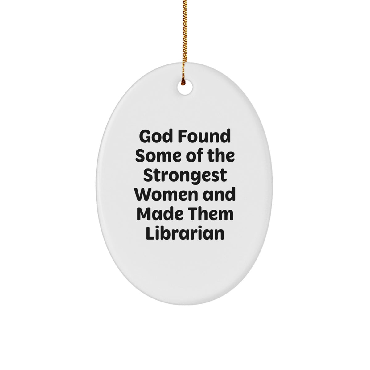 Funny Librarian Gifts for Friends Christmas Oval Ornament with Inspirational Quote - Gifts from Men to Women Librarians - Image 1