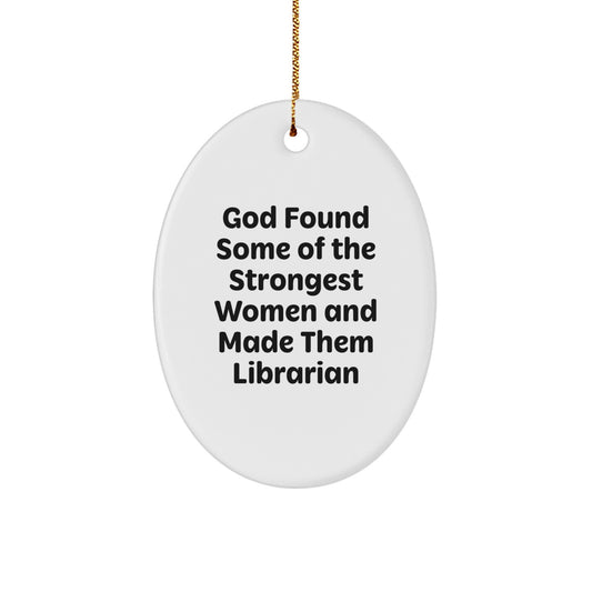 Funny Librarian Gifts for Friends Christmas Oval Ornament with Inspirational Quote - Gifts from Men to Women Librarians - Image 1