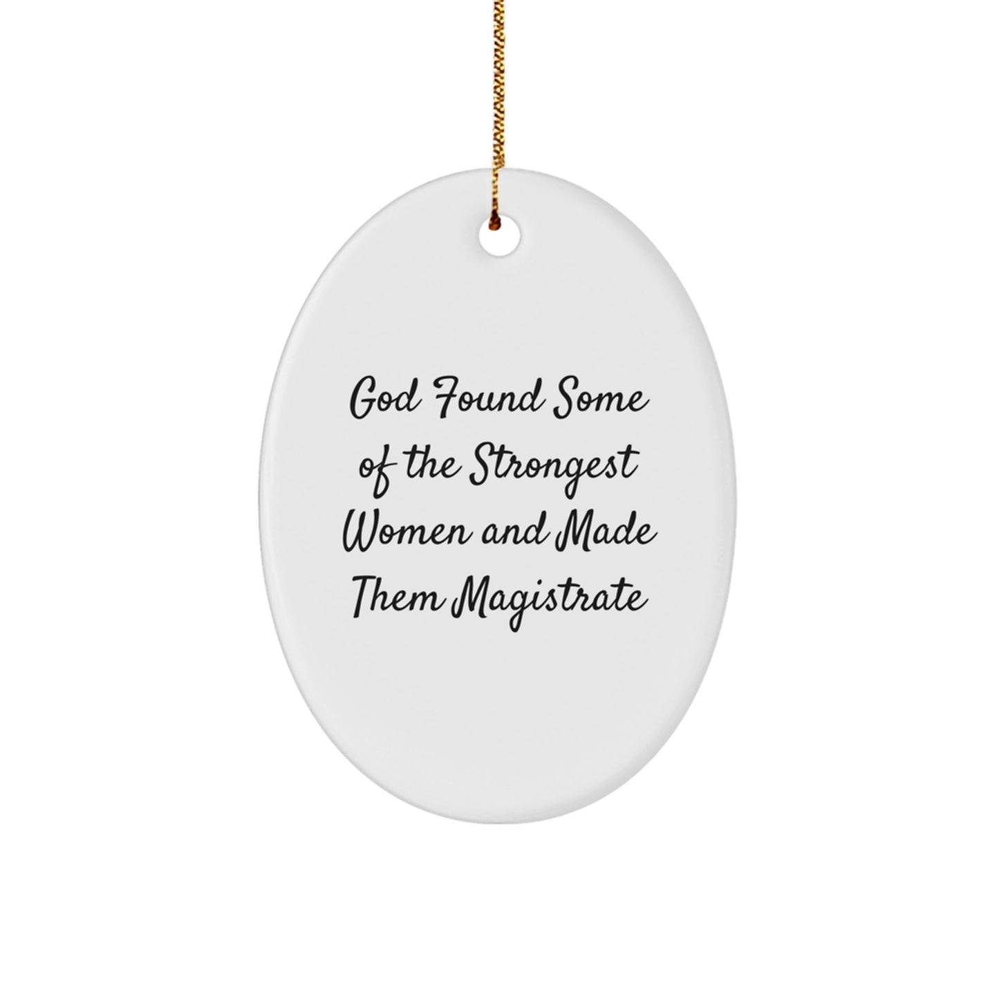 Funny Gifts for Magistrate, Oval Ornament, Inspirational Quote - Gifts for Women from Friends for Christmas Unique Gifts - Image 1