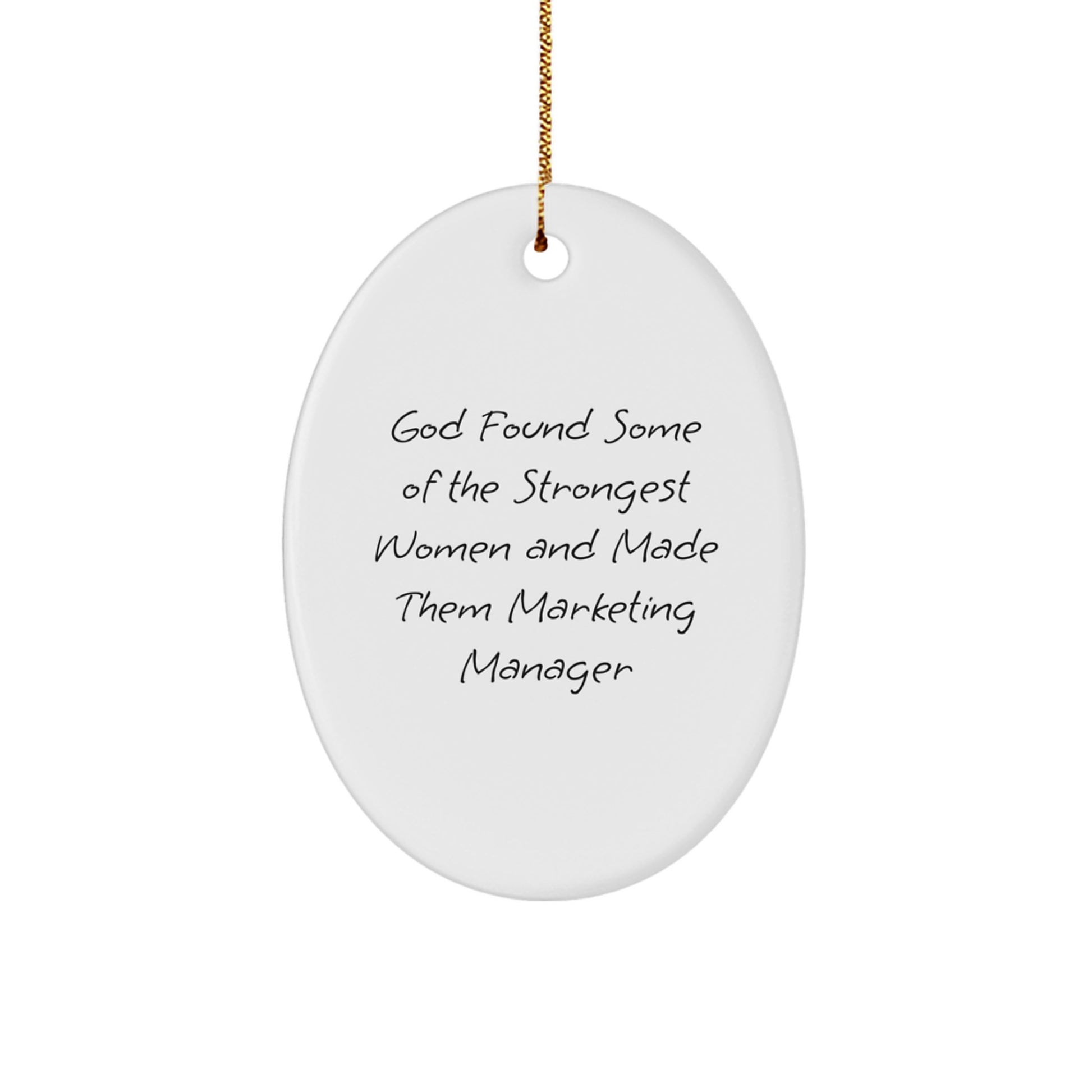 Funny Marketing Manager Gifts for Women, Oval Ornament, God Found Some Of The Strongest Women And Made Them Marketing Manager Christmas Unique Gifts from Friends - Image 1