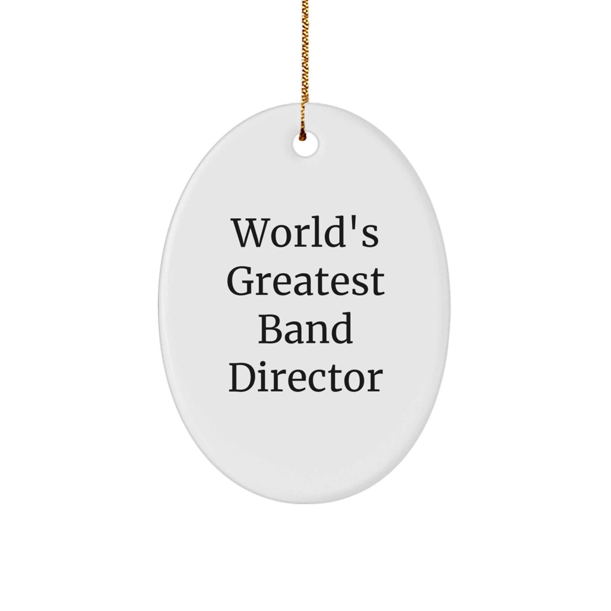 World's Greatest Band Director Funny Oval Ornament Gifts for Men from Wife, Funny Band Director Christmas Unique Gifts, Oval Ornament with Quote - Image 1
