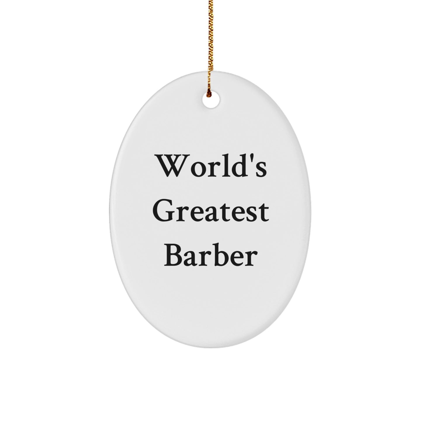 Funny Barber Gifts for Men Christmas Oval Ornament Quotes - 'World's Greatest Barber', Gifts from Friends, Gifts for Barber - Image 1