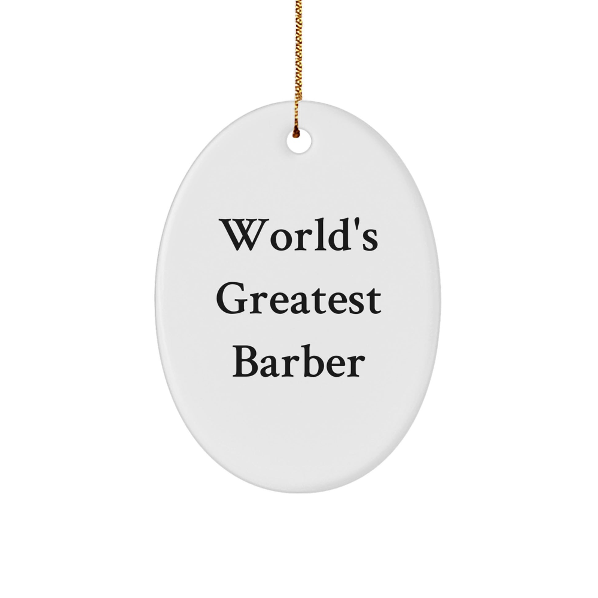 Funny Barber Gifts for Men Christmas Oval Ornament Quotes - 'World's Greatest Barber', Gifts from Friends, Gifts for Barber - Image 1