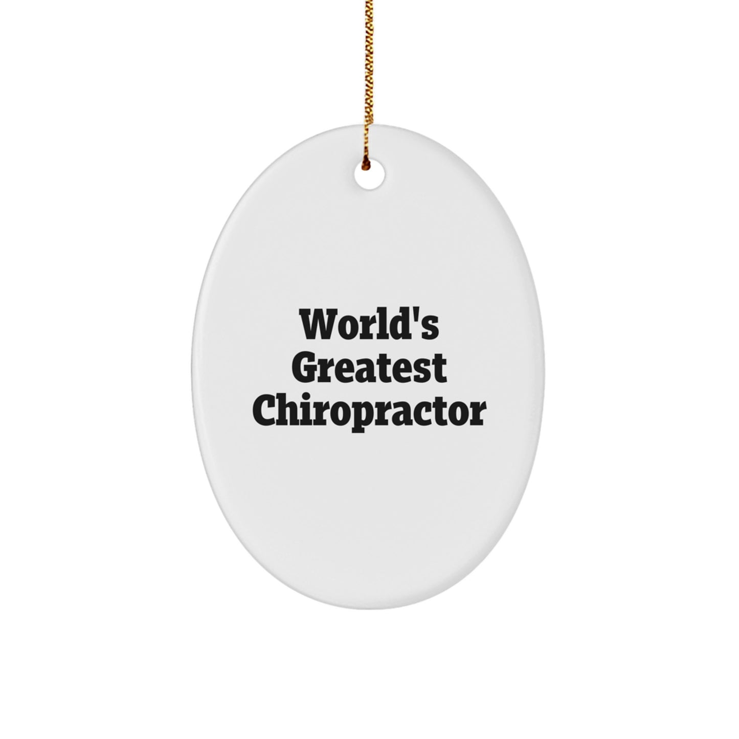 Funny Chiropractor Gifts from Friends for the World's Greatest Chiropractor Oval Ornament Christmas Unique - Image 1