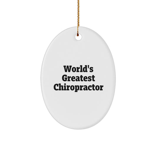Funny Chiropractor Gifts from Friends for the World's Greatest Chiropractor Oval Ornament Christmas Unique - Image 1