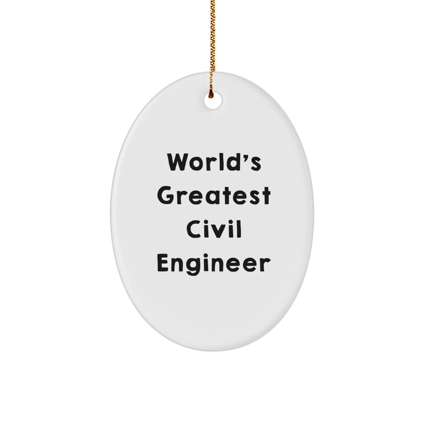 World's Greatest Civil Engineer Oval Ornament Gifts for Civil Engineer Men Friends Family Christmas Unique Decor - Image 1