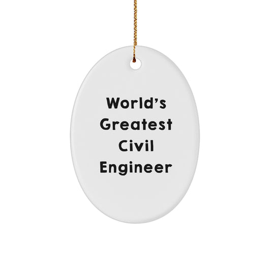 World's Greatest Civil Engineer Oval Ornament Gifts for Civil Engineer Men Friends Family Christmas Unique Decor - Image 1