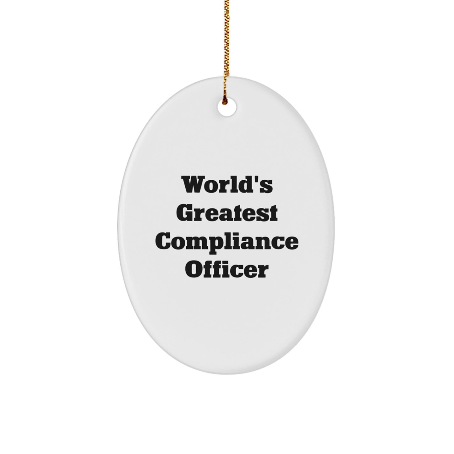 Funny Compliance Officer Gifts from Friends, Christmas Unique Oval Ornament with 'World's Greatest Compliance Officer' Quote, Perfect for Compliance Officer Men Women Coworkers Family - Image 1