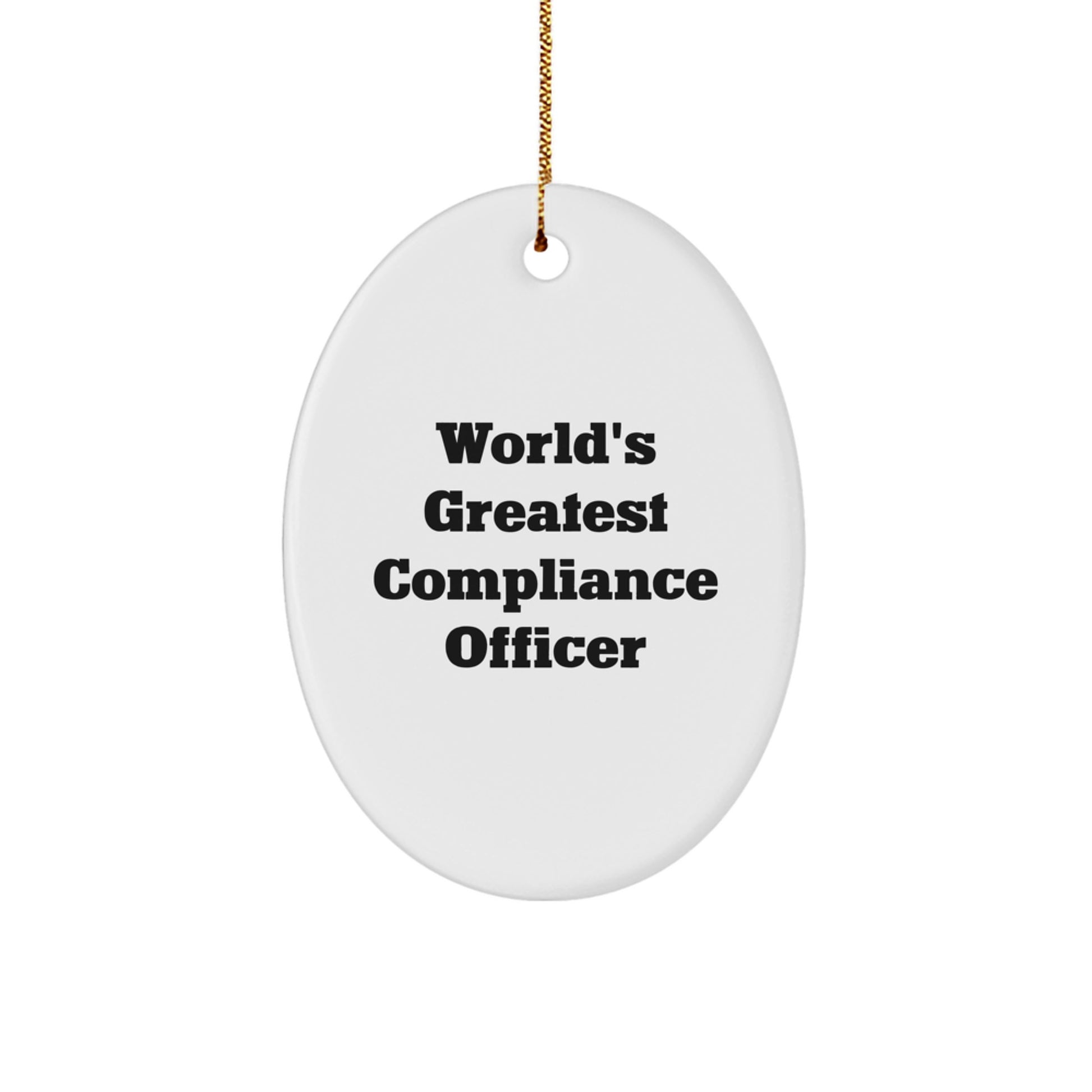 Funny Compliance Officer Gifts from Friends, Christmas Unique Oval Ornament with 'World's Greatest Compliance Officer' Quote, Perfect for Compliance Officer Men Women Coworkers Family - Image 1