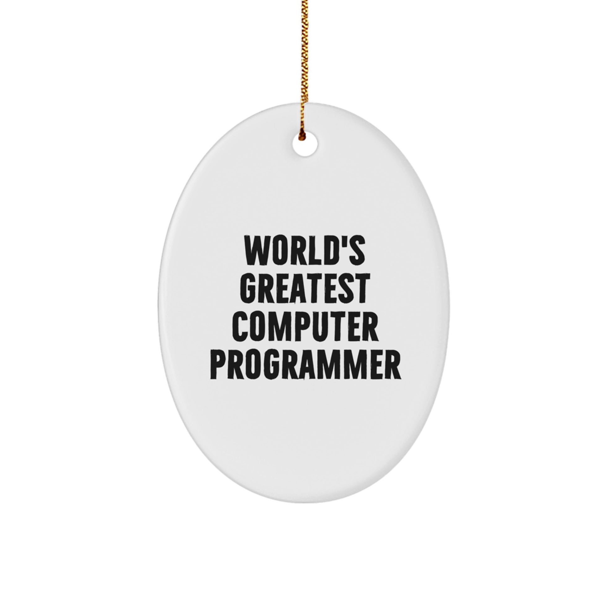 Gifts for Computer Programmer, Funny Oval Ornament, Christmas Unique Gifts from Friends, Men, Family, World's Greatest Computer Programmer - Image 1