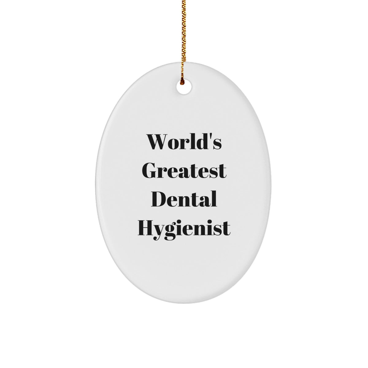 Christmas Gift for Teens World's Greatest Dental Hygienist Oval Ornament - Image 1