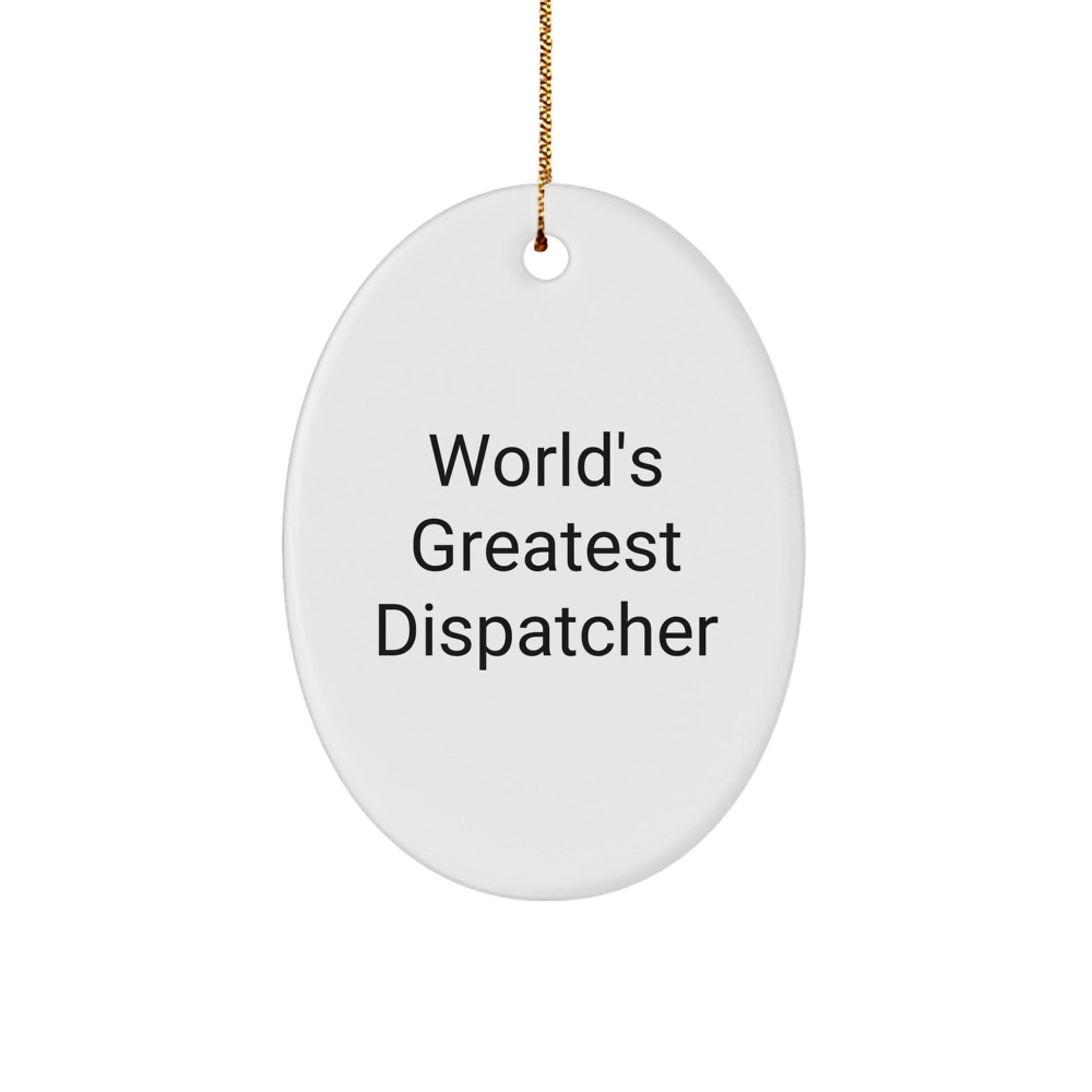 Christmas Gift for Her Dispatcher Ornament – World's Greatest Dispatcher - Image 1