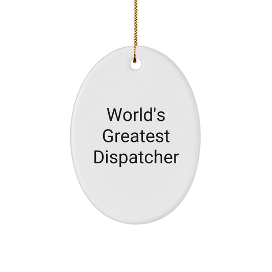 Christmas Gift for Her Dispatcher Ornament – World's Greatest Dispatcher - Image 1