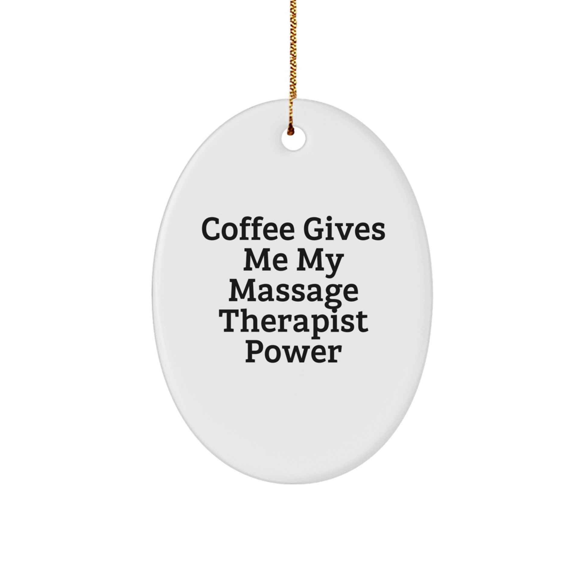 Funny Massage Therapist Gifts from Friends for Christmas Unique Oval Ornament, 'Coffee Gives Me My Massage Therapist Power' - Image 1