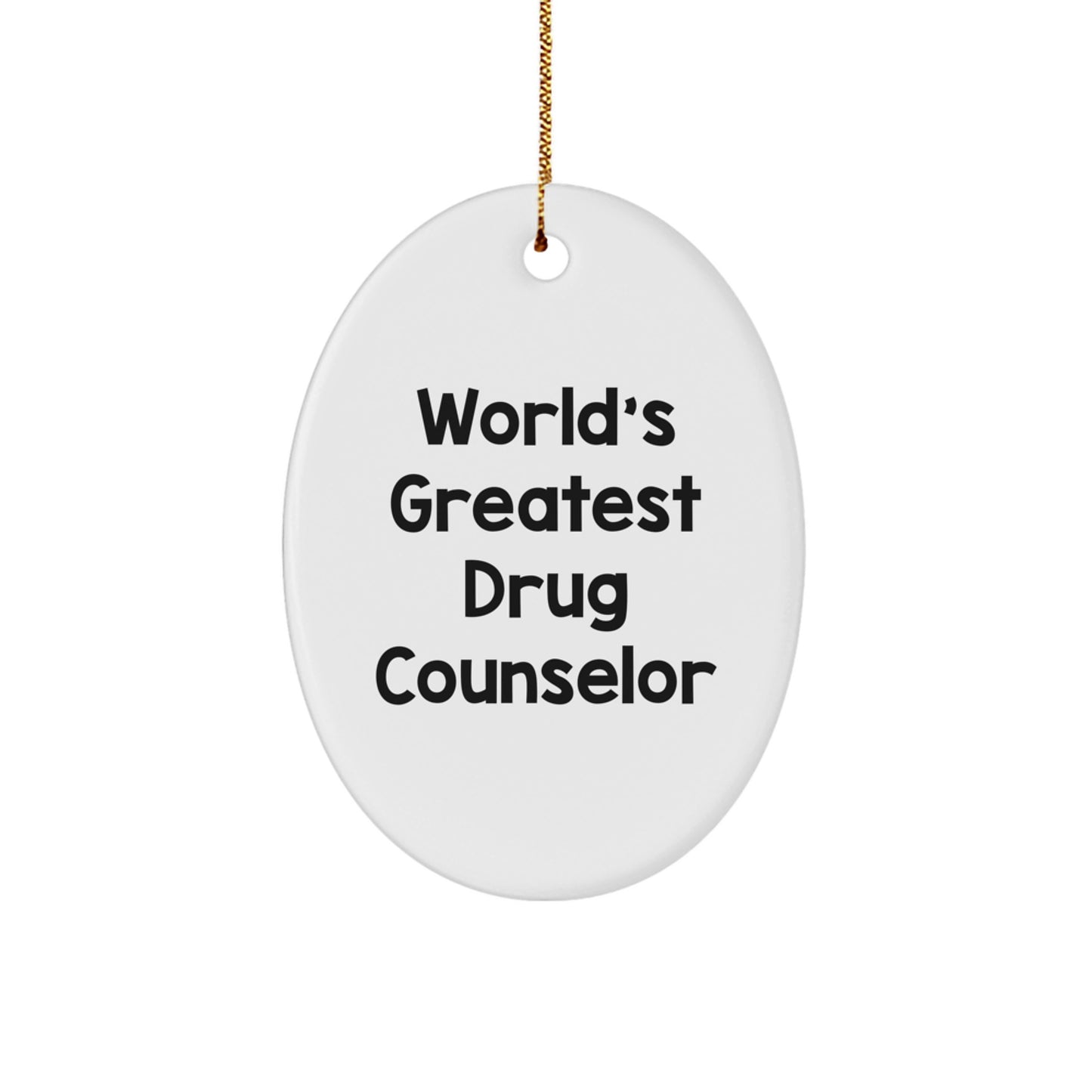 Funny 'World's Greatest' Oval Ornament Gift for Drug Counselor Men Friends Family - Image 1