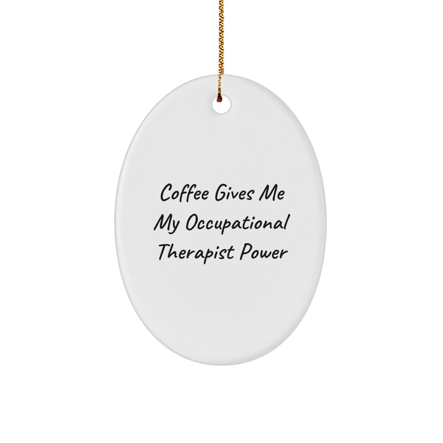 Funny Occupational Therapist Gift, Cute Oval Ornament for Occupational Therapist Power, Gifts from Men to Occupational Therapist Friends at Christmas - Image 1