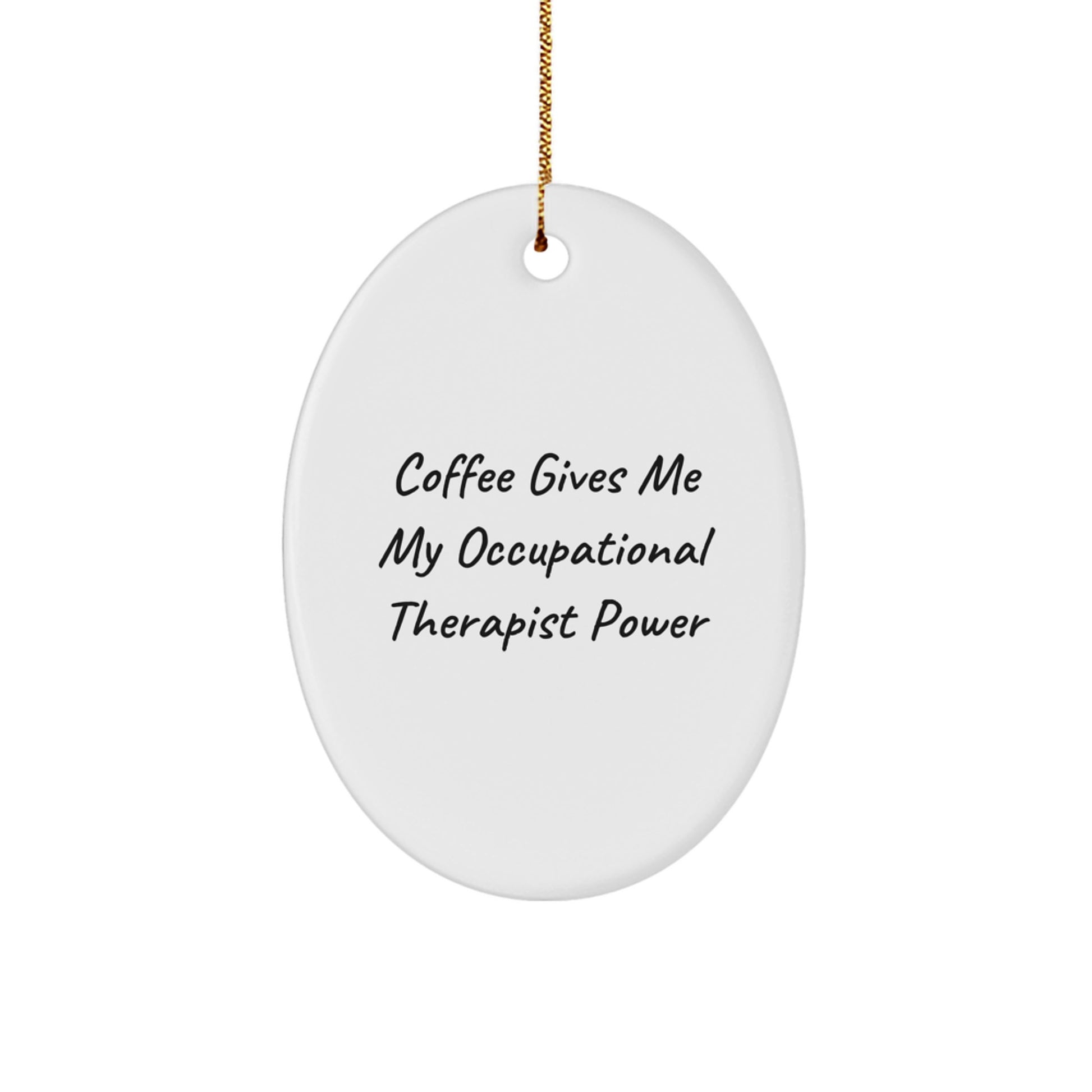 Funny Occupational Therapist Gift, Cute Oval Ornament for Occupational Therapist Power, Gifts from Men to Occupational Therapist Friends at Christmas - Image 1