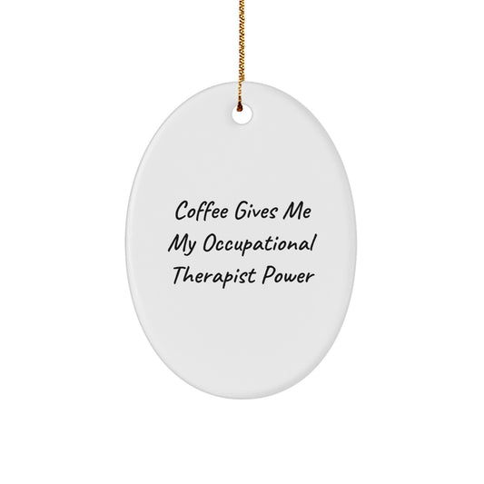 Funny Occupational Therapist Gift, Cute Oval Ornament for Occupational Therapist Power, Gifts from Men to Occupational Therapist Friends at Christmas - Image 1