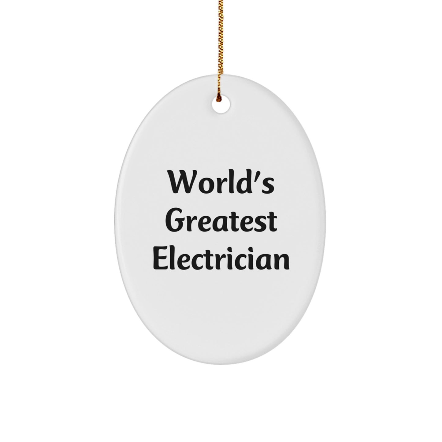 Funny Electrician Gifts from Friends, World's Greatest Electrician Oval Ornament for Electrician Men, Christmas Unique Decorations - Image 1