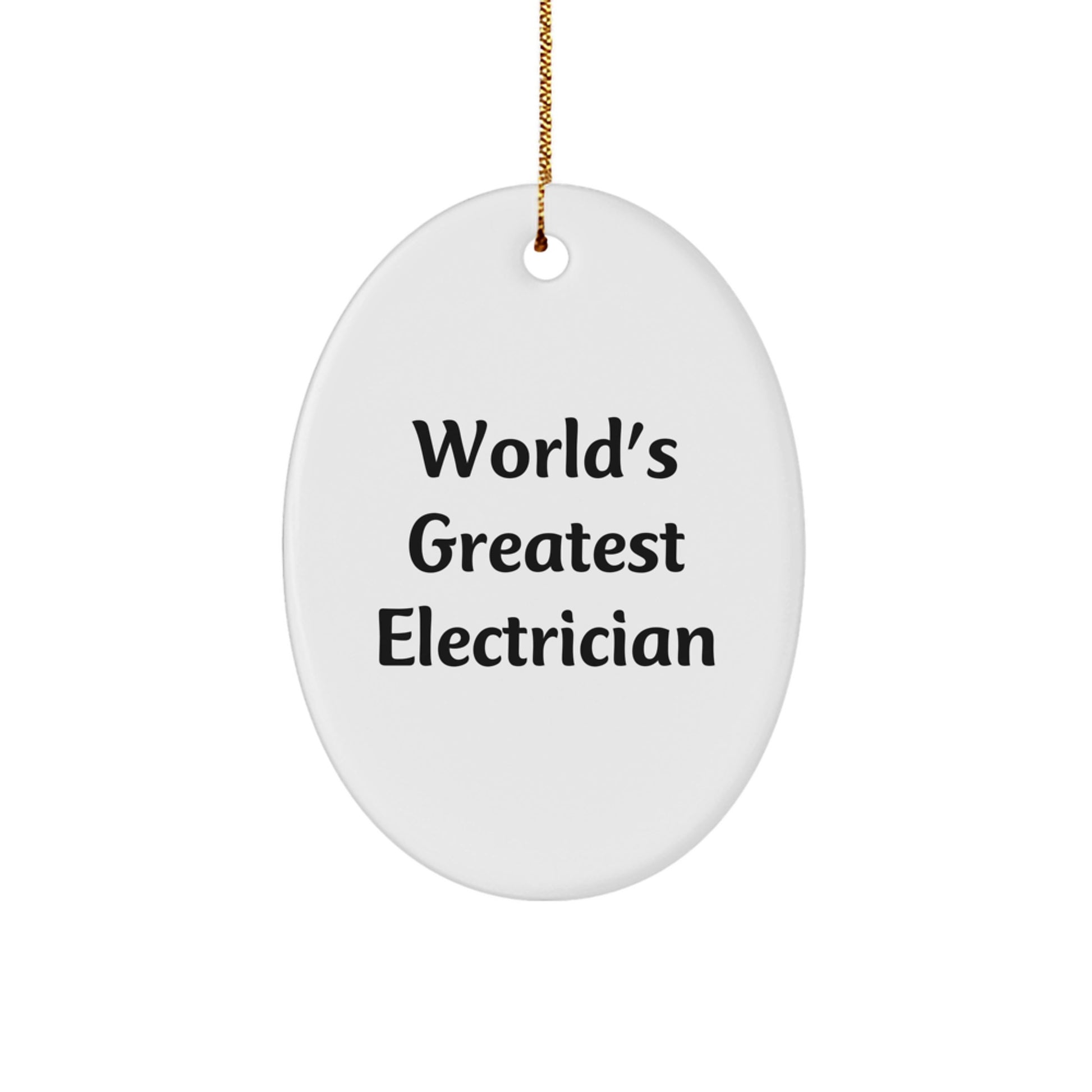 Funny Electrician Gifts from Friends, World's Greatest Electrician Oval Ornament for Electrician Men, Christmas Unique Decorations - Image 1