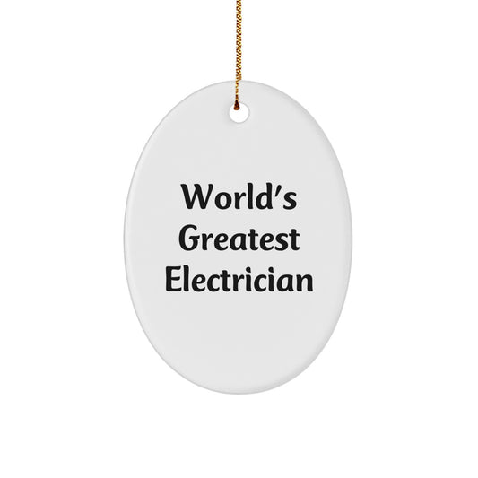 Funny Electrician Gifts from Friends, World's Greatest Electrician Oval Ornament for Electrician Men, Christmas Unique Decorations - Image 1