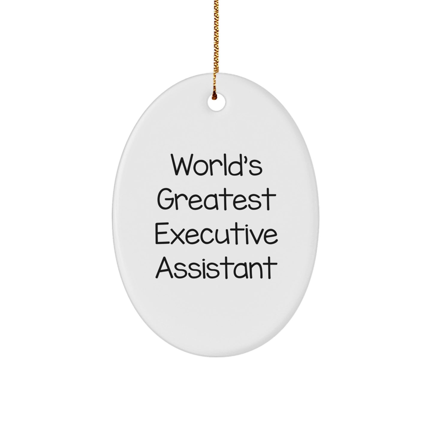 Funny Executive Assistant Gifts from Friends for Men and Women, Oval Ornament with World's Greatest Quote, Christmas Unique Decorations - Image 1