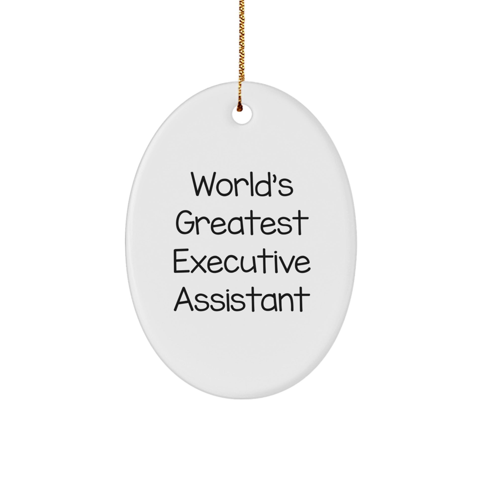 Funny Executive Assistant Gifts from Friends for Men and Women, Oval Ornament with World's Greatest Quote, Christmas Unique Decorations - Image 1