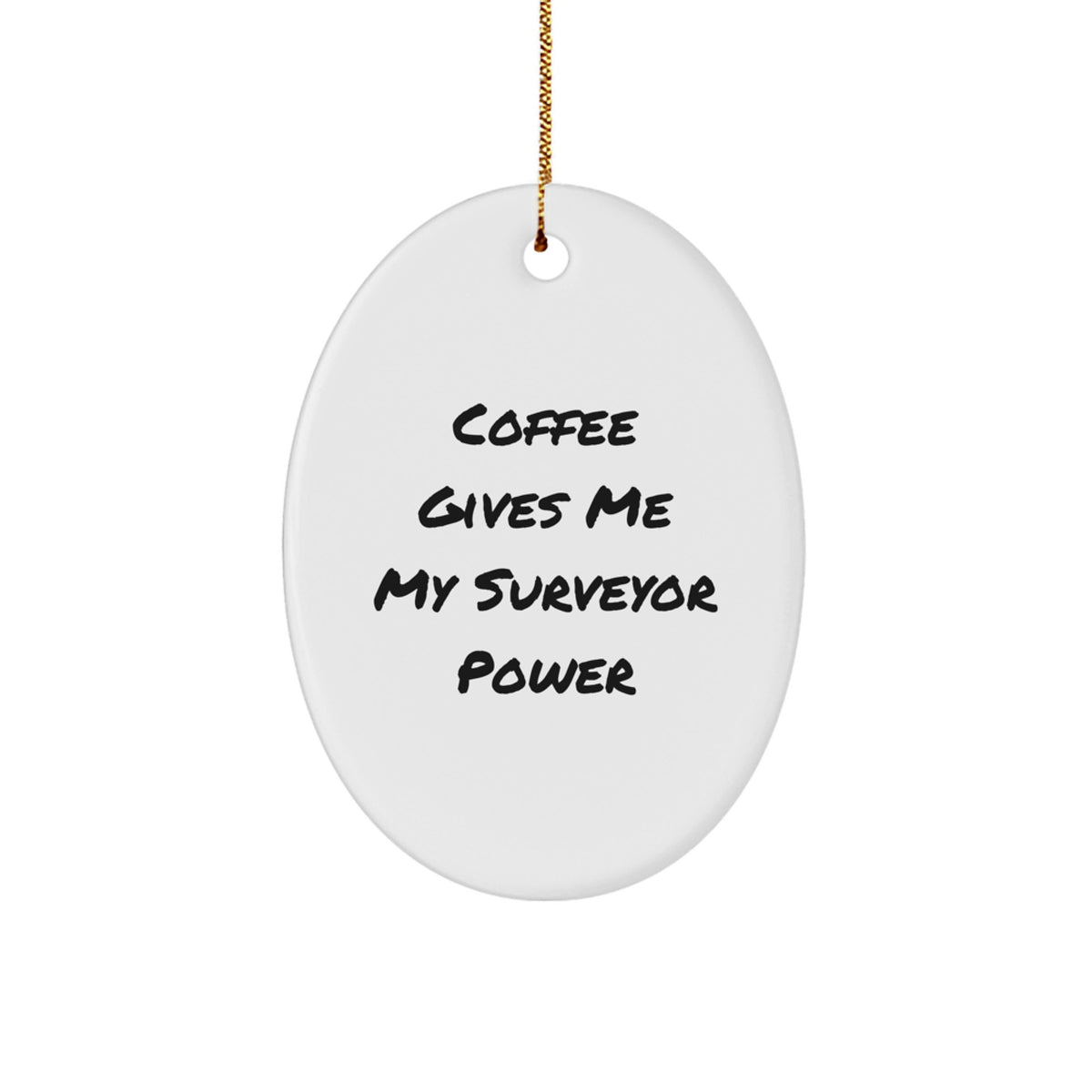 Surveyor Christmas Ornament for Him Coffee Gives Surveyor Power Gift - Image 1