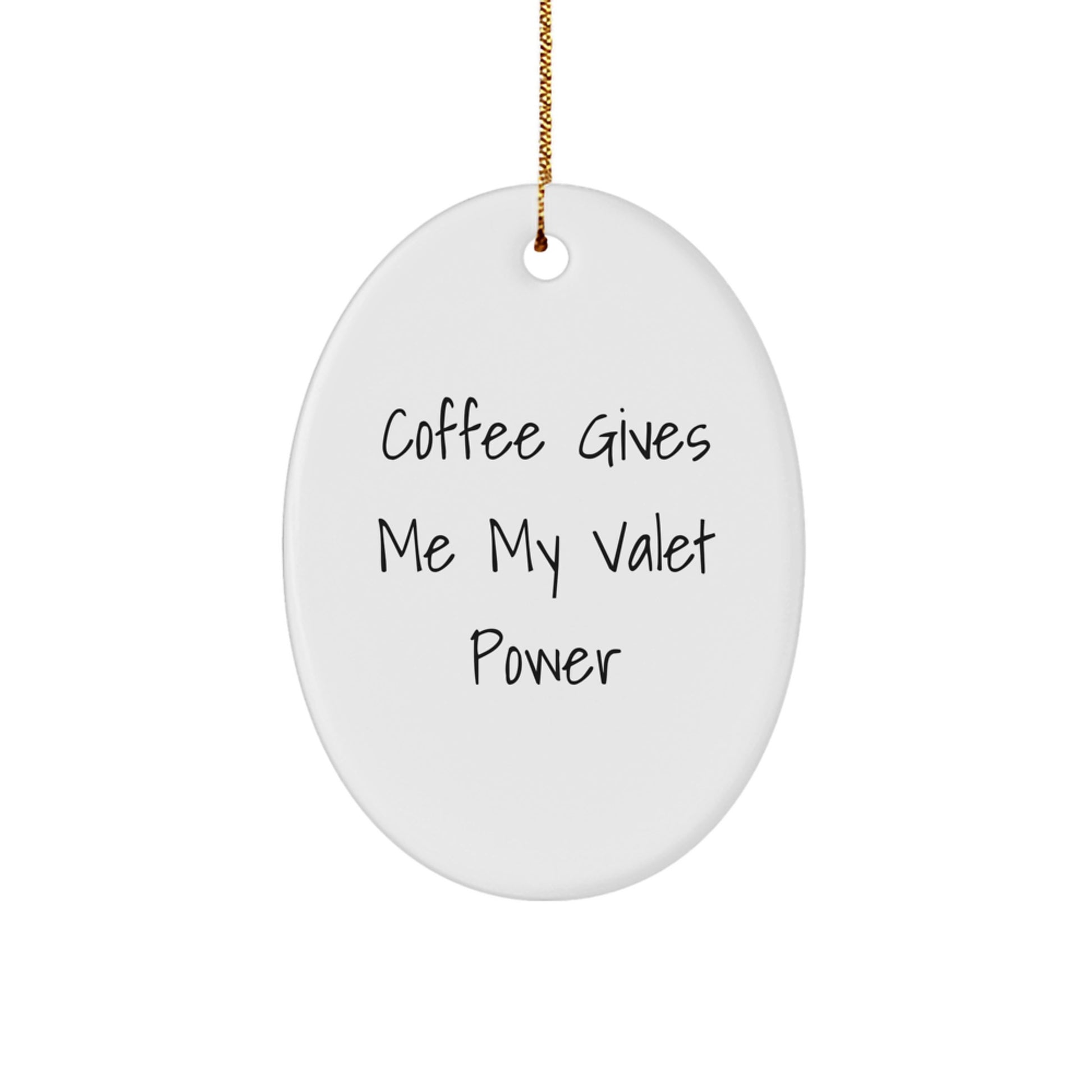 Funny Valet Gifts for Him, Oval Ornament for Christmas Unique Gifts from Friends to Men - Image 1