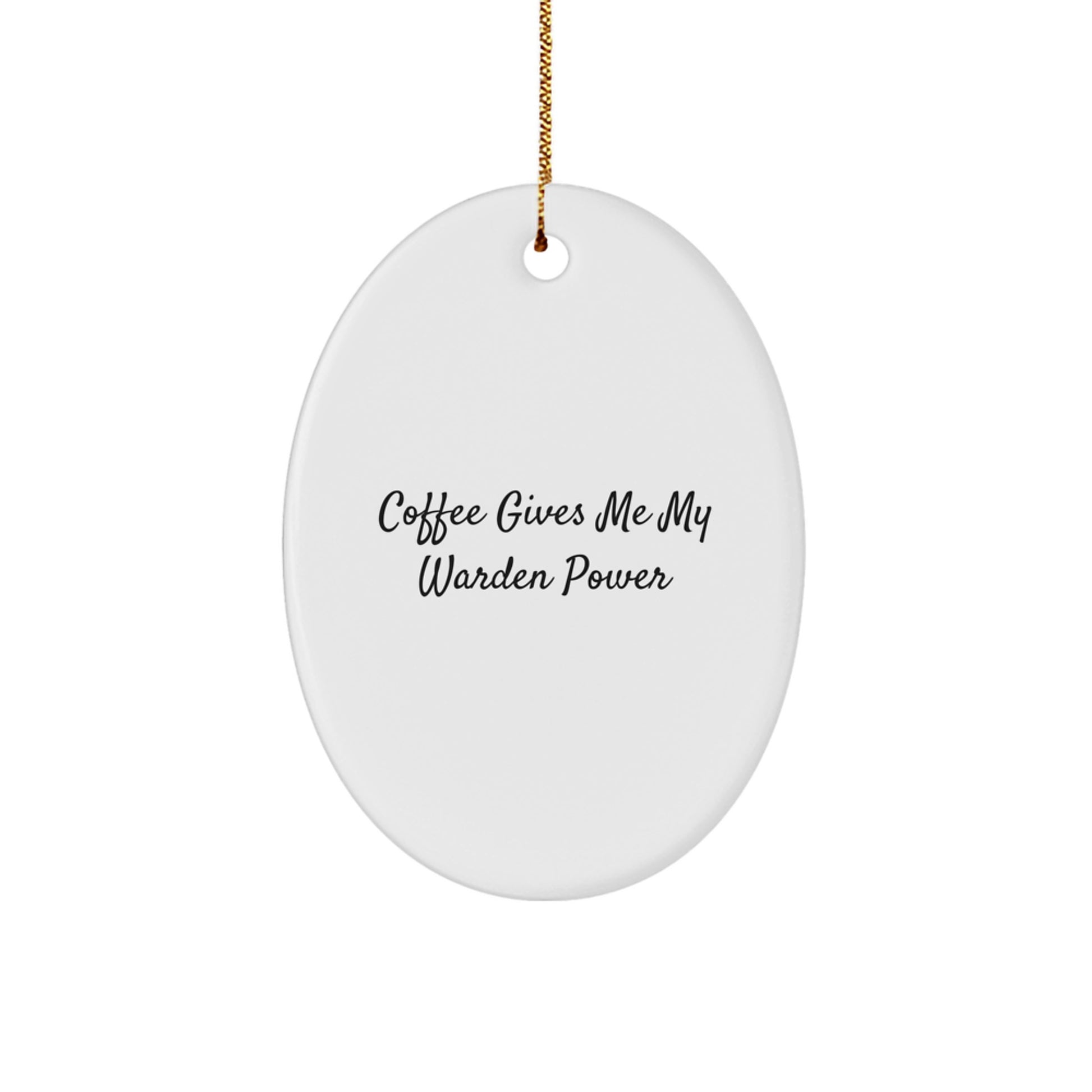 Funny Warden Gifts from Friends, Oval Ornament Christmas Unique Presents for Warden Lovers, Coffee Gives Me My Power - Image 1