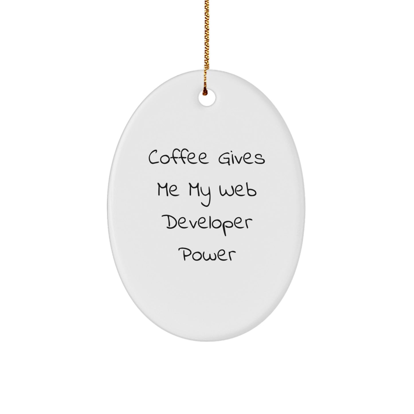 Funny Web Developer Gifts for Men, Oval Ornament with 'Coffee Gives Me My Web Developer Power', Christmas Unique Gifts from Friends - Image 1