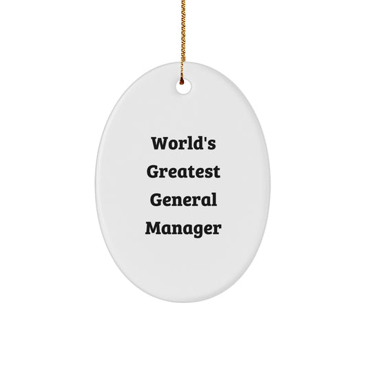 Funny 'World's Greatest General Manager' Oval Ornament Gifts for Men from Family, Men's General Manager Unique Gifts for Christmas - Image 1